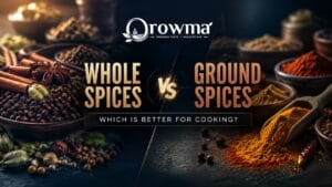 Whole Spices vs Ground Spices: Which Is Better for Cooking?
