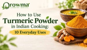 How to Use Turmeric Powder in Indian Cooking: 10 Everyday Uses